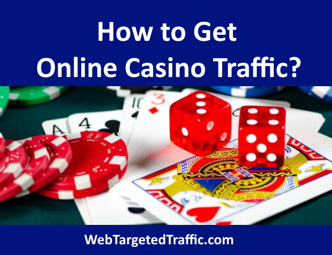 How to get online casino traffic?
