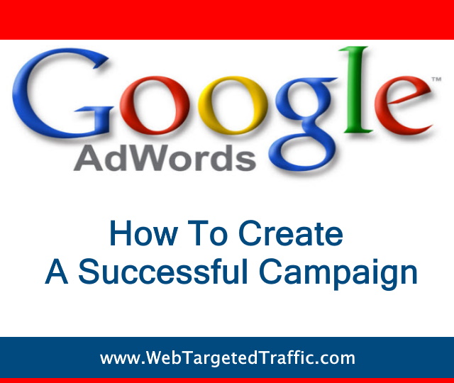 How To Create a Successful Google AdWords Campaign