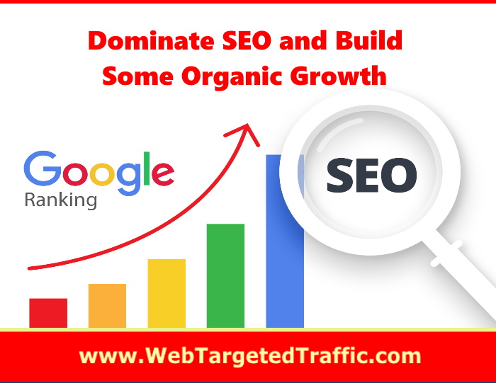 Dominate SEO and Build Some Organic Growth