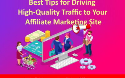Best Tips for Driving High-Quality Traffic to Your Affiliate Marketing Site