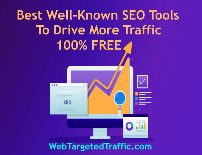 Best Well-Known SEO Tools to Drive More Traffic 100% FREE