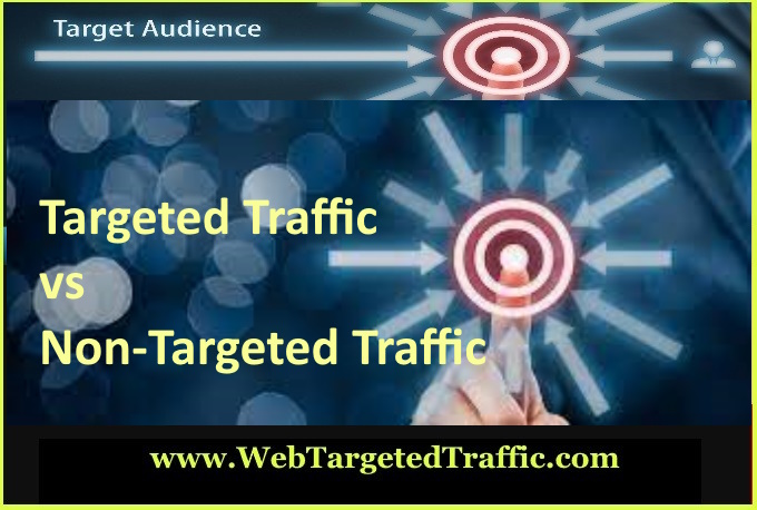 Targeted Traffic vs Untargeted Traffic: Which One is Better?