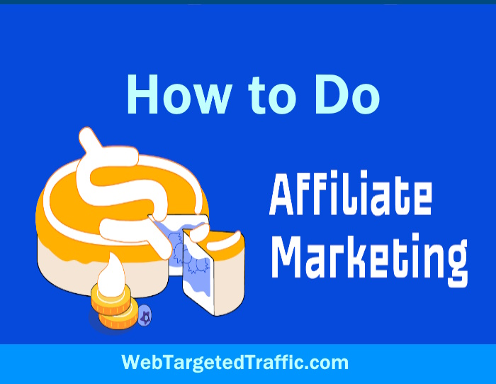 Learn How to Do Affiliate Marketing – Get The Best Affiliate Tips